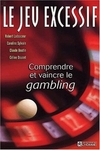 Le jeu excessif comprendre et vaincre le gambling